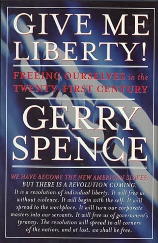 Give Me Liberty!: Freeing Ourselves in the Twenty-First Century