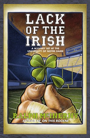 Lack of the Irish: A Mystery Set at the University of Notre Dame {FIRST EDITION}