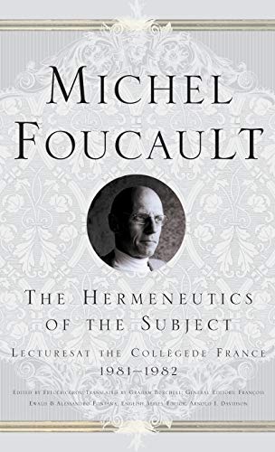 The Hermeneutics of the Subject: Lectures at the College de France 1981-82
The Hermeneutics of the Subject: Lectures at the College de France 1981-82