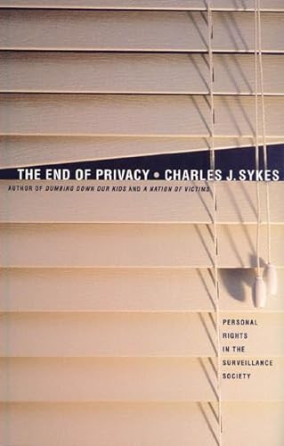 The End of Privacy: The Attack on Personal Rights at Home, at Work, On-Line, and in Court