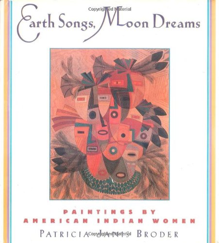Earth Songs, Moon Dreams: Paintings by American Indian Women