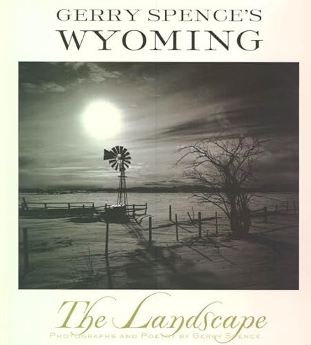 Gerry Spence's Wyoming: The Landscape Photographs and Poetry