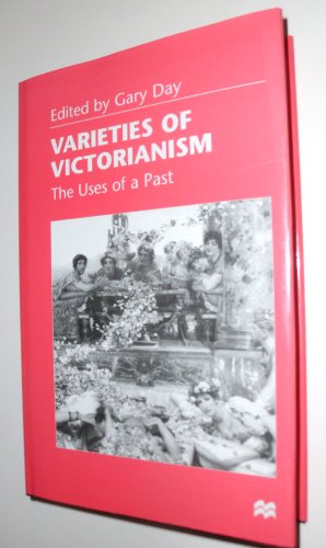 Varieties of Victorianism The Uses of a Past