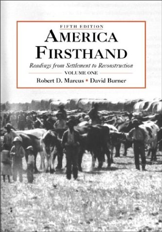 America Firsthand, Volume One: Readings from Settlement to Reconstruction