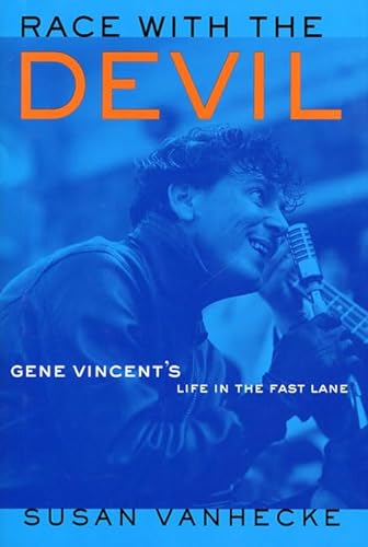 RACE WITH THE DEVIL : Gene Vincent's Life in the Fast Lane