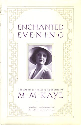 Enchanted Evening: Volume III of the Autobiography of M. M. Kaye