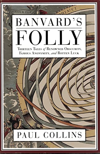 BANVARD'S FOLLY: Tales of Renowned Obscurity, Famous Anonymity, and Rotten Luck (Signed)