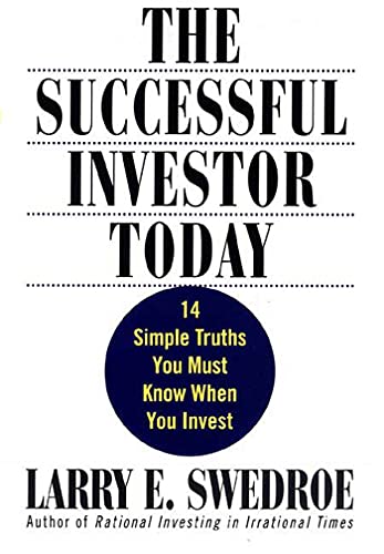 The Successful Investor Today: 14 Simple Truths You Must Know When You Invest