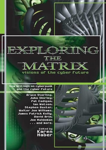 Exploring The Matrix. Visions of the Cyber Present