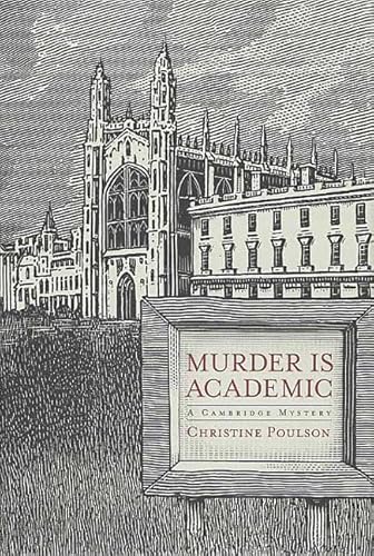 Murder Is Academic: A Cambridge Mystery