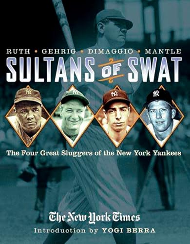 Sultans of Swat: The Four Great Sluggers of the New York Yankees