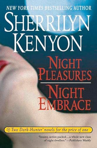 Night Pleasures/Night Embrace (Dark-Hunter Novels Books 2 and 3)