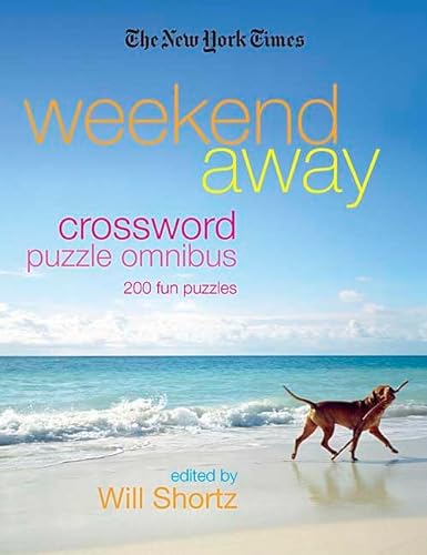 The New York Times Weekend Away Crossword Puzzle Omnibus: 200 Fun Puzzles (New York Times Crosswo...