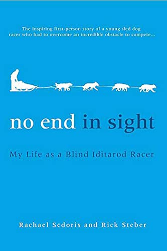 No End in Sight : My Life as a Blind Iditarod Racer