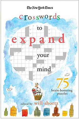 The New York Times Expand Your Mind Crosswords: 75 Brain-Boosting Puzzles