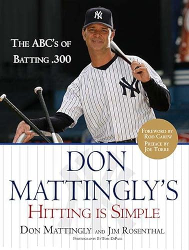 Don Mattingly's Hitting Is Simple: The Abcs of Batting .300