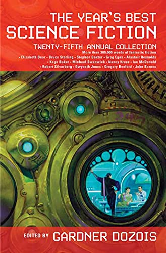 The Year's Best Science Fiction: 25th Annual Collection *
