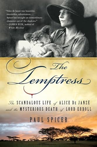 The Temptress: The Scandalous Life of Alice de Janze and the Mysterious Death of Lord Erroll
The Temptress: The Scandalous Life of Alice de Janze and the Mysterious Death of Lord Erroll