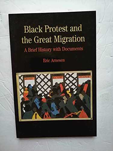 Black Protest and the Great Migration: A Brief History with Documents (Bedford Series in History & Culture (Paperback))
Black Protest and the Great Migration: A Brief History with Documents (Bedford Series in History & Culture (Paperback))