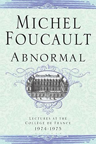 Abnormal: Lectures at the Collge de France, 1974-1975 (Michel Foucault Lectures at the Collge de France (4))
Abnormal: Lectures at the Collge de France, 1974-1975 (Michel Foucault Lectures at the Collge de France (4))