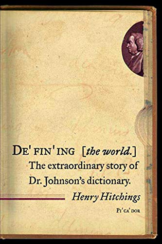 Defining the World: The Extraordinary Story of Dr Johnson's Dictionary