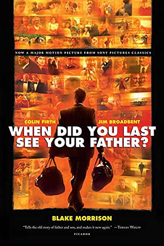 When Did You Last See Your Father: A Son's Memoir of Love and Loss