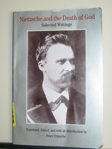 Nietzsche and the Death of God: Selected Writings (The Bedford Series in History and Culture)
Nietzsche and the Death of God: Selected Writings (The Bedford Series in History and Culture)