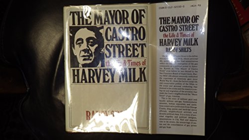 The Mayor of Castro Street: The Life and Times of Harvey Milk [INSCRIBED]