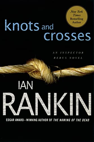Knots and Crosses: An Inspector Rebus Novel (Inspector Rebus Novels, 1)
Knots and Crosses: An Inspector Rebus Novel (Inspector Rebus Novels, 1)
