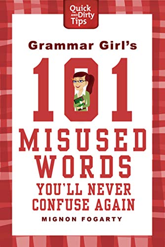 Grammar Girl's 101 Misused Words You'll Never Confuse Again (Quick & Dirty Tips)
Grammar Girl's 101 Misused Words You'll Never Confuse Again (Quick & Dirty Tips)