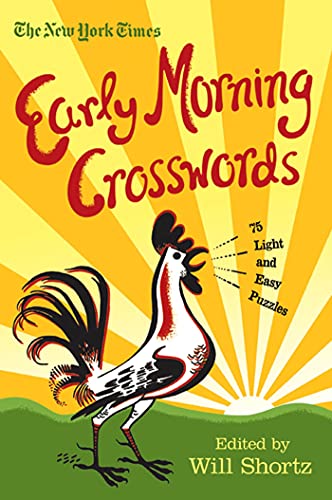 New York Times Early Morning Crosswords : 75 Light and Easy Puzzles