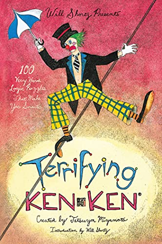 Will Shortz Presents Terrifying Kenken : 100 Very Hard Logic Puzzles That Make You Smarter
Will Shortz Presents Terrifying Kenken : 100 Very Hard Logic Puzzles That Make You Smarter