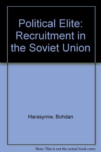 Political Elite : Recruitment in the Soviet Union
