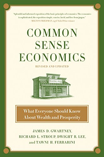 Common Sense Economics: What Everyone Should Know About Wealth and Prosperity
Common Sense Economics: What Everyone Should Know About Wealth and Prosperity