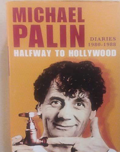 Halfway to Hollywood: Diaries 1980--1988 1st 1st Signed Michael Palin