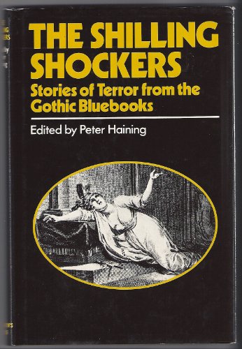 The Shilling shockers: Stories of terror from the Gothic bluebooks
