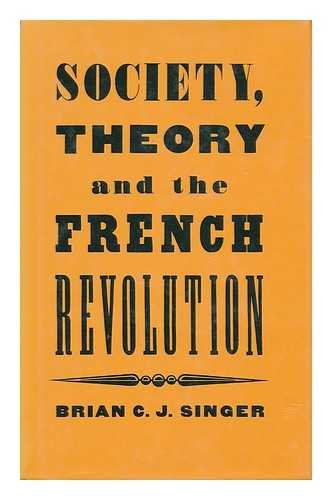 Society, Theory and the French Revolution: Studies in the Revolutionary Imaginary