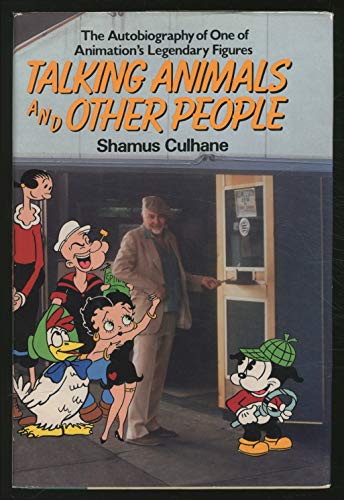 Talking Animals and Other People/the Autobiography of One of Animation's Legendary Figures