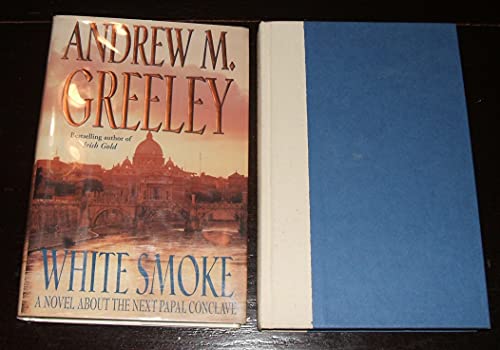 White Smoke: A Novel about the Next Papal Conclave