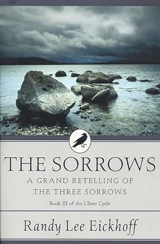 The Sorrows: A Grand Retelling of 'The Three Sorrows' (Ulster Cycle)