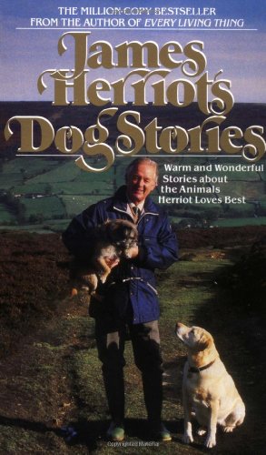 James Herriot's Dog Stories: Warm And Wonderful Stories About The Animals Herriot Loves Best
James Herriot's Dog Stories: Warm And Wonderful Stories About The Animals Herriot Loves Best