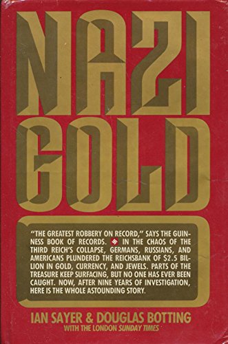 Nazi Gold: The Story of the World's Greatest Robbery--And Its Aftermath
