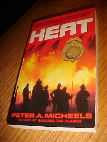 Heat: The Fire Investigators and Their War on Arson and Murder