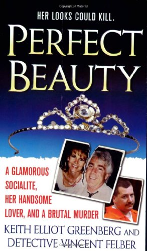 Perfect Beauty: A True Story of Adultery, Murder, and Manipulation in Middle America
Perfect Beauty: A True Story of Adultery, Murder, and Manipulation in Middle America