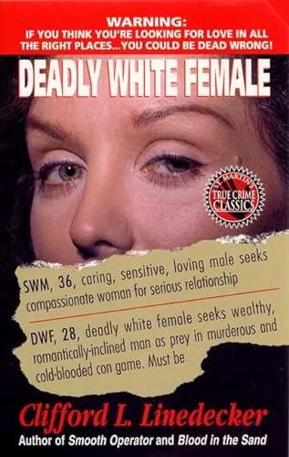 Deadly White Female (St. Martin's True Crime Library)