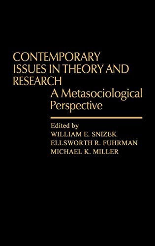 Contemporary Issues in Theory and Research: A Metasociological Perspective (Contributions in Sociology)
Contemporary Issues in Theory and Research: A Metasociological Perspective (Contributions in Sociology)