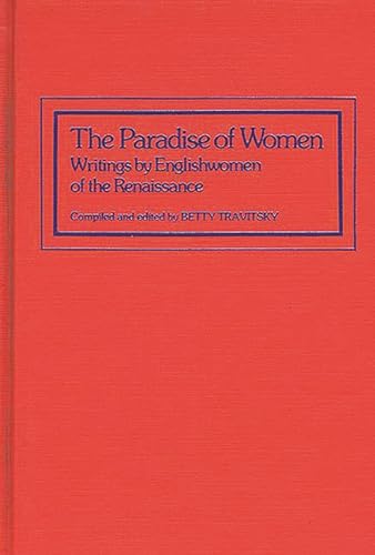 The Paradise of Women: Writings by Englishwomen of the Renaissance