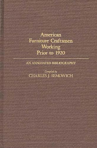 American Furniture Craftsmen Working Orior to 1920: An Annotated Bibliography