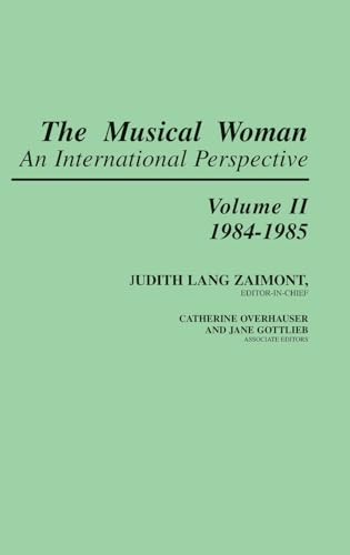 The Musical Woman: An International Perspective Volume II: 1984-1985