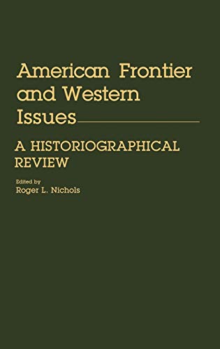 American Frontier and Western Issues: An Historiographical Review